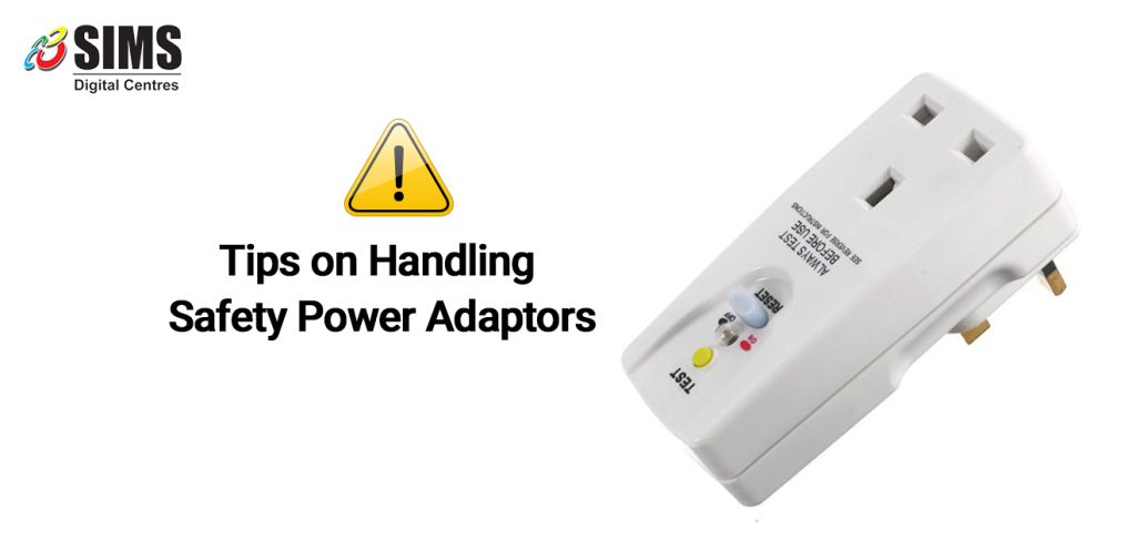 Tips on Handling Safety Power Adaptors